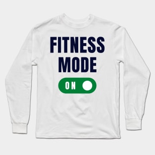 Fitness mode on Long Sleeve T-Shirt